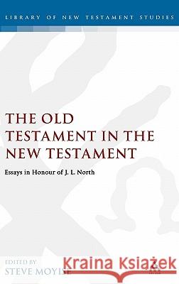 Old Testament in the New Testament: Essays in Honour of J.L. North Moyise, Steve 9781841270616 Sheffield Academic Press - książka