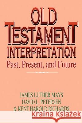 Old Testament Interpretation : Past, Present and Future Karl May 9780567292896 T&t Clark Int'l - książka