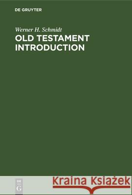 Old Testament Introduction Werner H. Schmidt, Matthew J. O‘Connell 9783112329795 De Gruyter - książka