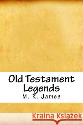 Old Testament Legends M. R. James 9781718747746 Createspace Independent Publishing Platform - książka