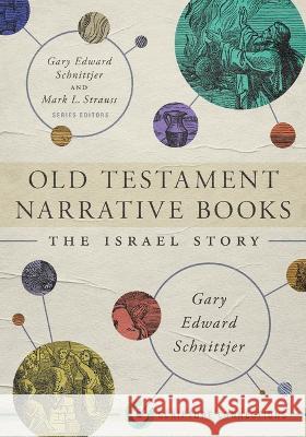Old Testament Narrative Books: The Israel Story Gary Schnittjer Gary Schnittjer Mark L. Strauss 9781087747521 B&H Publishing Group - książka