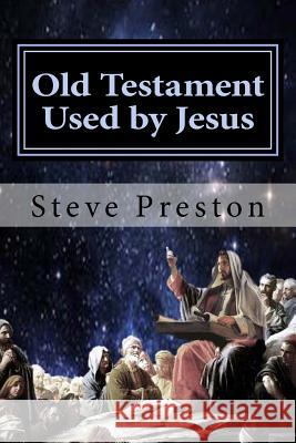 Old Testament Used by Jesus Steve Preston 9781532778117 Createspace Independent Publishing Platform - książka