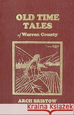 Old Time Tales of Warren County Bristow Arc 9781440197246 iUniverse - książka