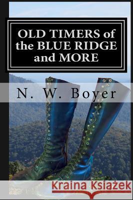 OLD TIMERS of the BLUE RIDGE and MORE Boyer, N. W. 9781537516110 Createspace Independent Publishing Platform - książka