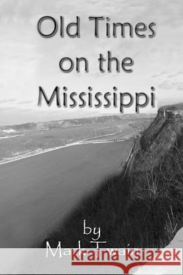 Old Times on the Mississippi Mark Twain Russell Lee 9781495308758 Createspace - książka