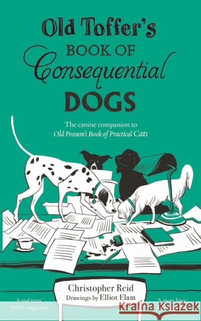 Old Toffer's Book of Consequential Dogs Reid, Christopher 9780571334117 Faber & Faber - książka