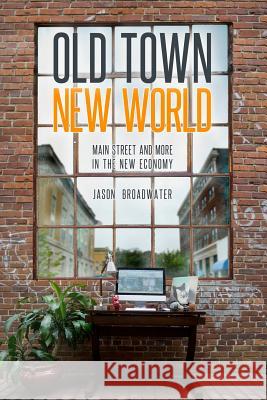 Old Town New World Jason Broadwater 9781300002925 Lulu.com - książka