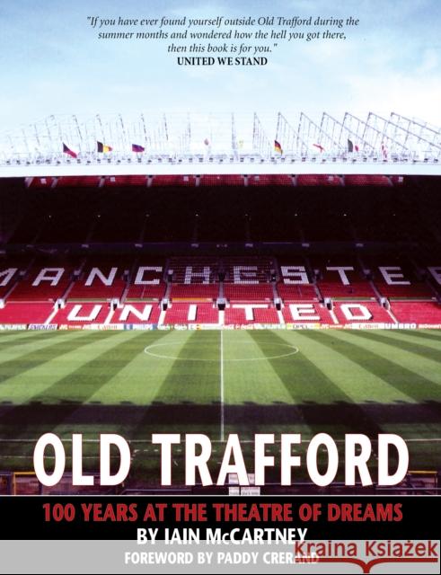 Old Trafford: 100 Years of the Theatre of Dreams: 2nd Edition Iain McCartney 9781901746600 Empire Publications Ltd - książka