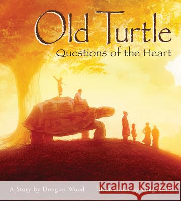 Old Turtle: Questions of the Heart: From the Lessons of Old Turtle #2 Wood, Douglas 9780439321112 Scholastic Press - książka