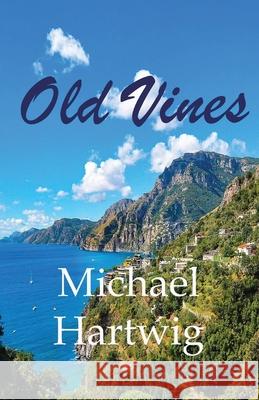 Old Vines Michael Hartwig 9780578934457 Herring Cove Press - książka