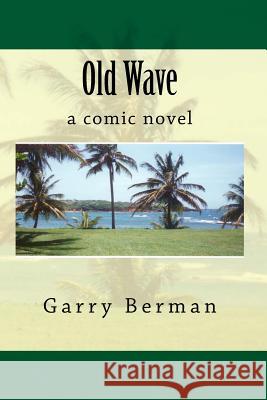 Old Wave Garry Berman 9781456331153 Createspace - książka