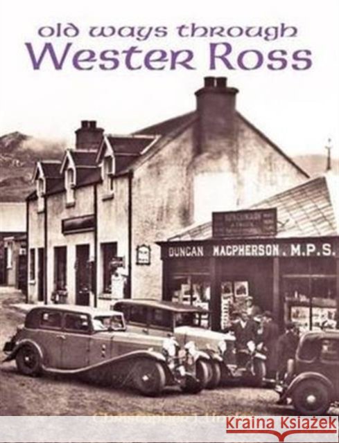 Old Ways Through Wester Ross Christopher J. Uncles 9781840335330 Stenlake Publishing - książka