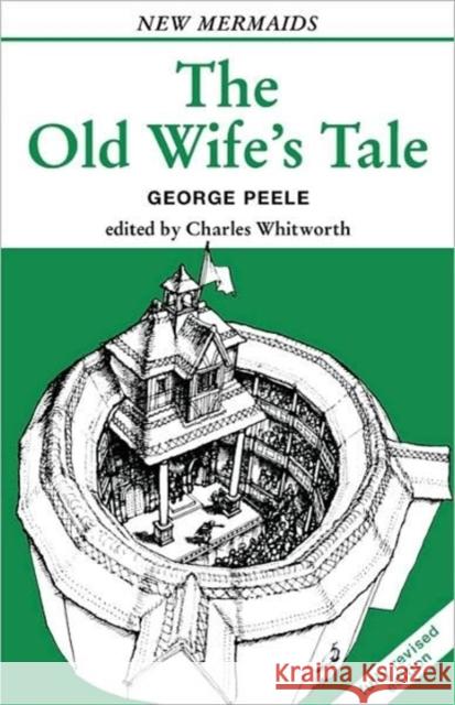Old Wife's Tale George Peele 9780713642704 A & C BLACK PUBLISHERS LTD - książka