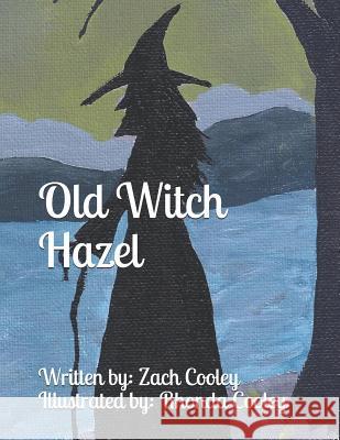 Old Witch Hazel Rhonda Cooley Zach Cooley 9781795054959 Independently Published - książka