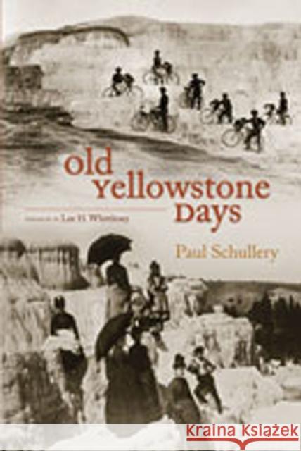 Old Yellowstone Days Paul Schullery 9780826347527 University of New Mexico Press - książka