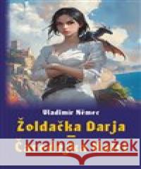 Žoldačka Darja - Čarodějka Hairi Vladimír Němec 9788053048040 Nová vlna - książka