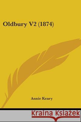 Oldbury V2 (1874) Annie Keary 9780548849828  - książka