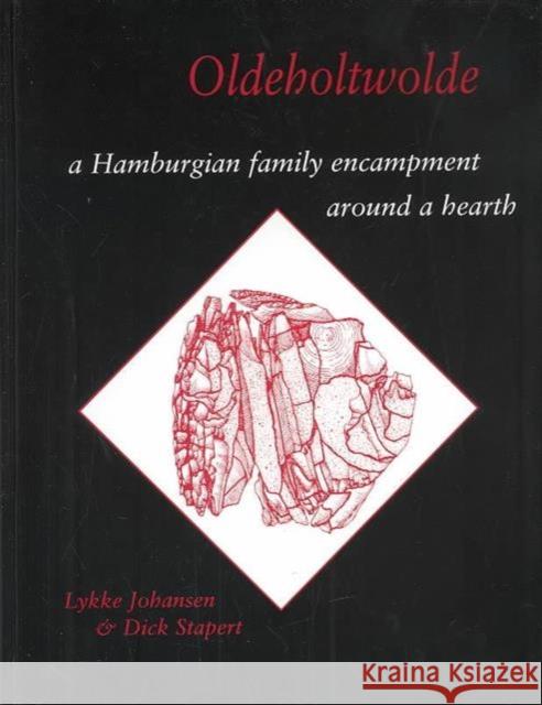 Oldeholtwolde: A Hamburgian Family Encampment Around a Hearth Johansen, L. 9789058095497 Taylor & Francis - książka