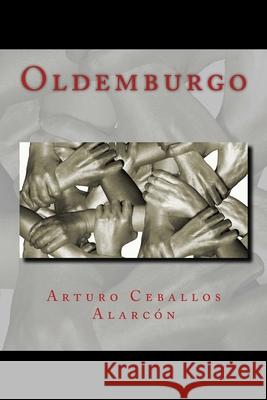 Oldemburgo Arturo Ceballos Alarcon 9781514810873 Createspace Independent Publishing Platform - książka