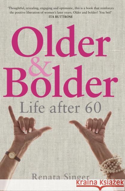 Older and Bolder: Life After 60 Renata Singer 9780522865950 Eurospan (JL) - książka