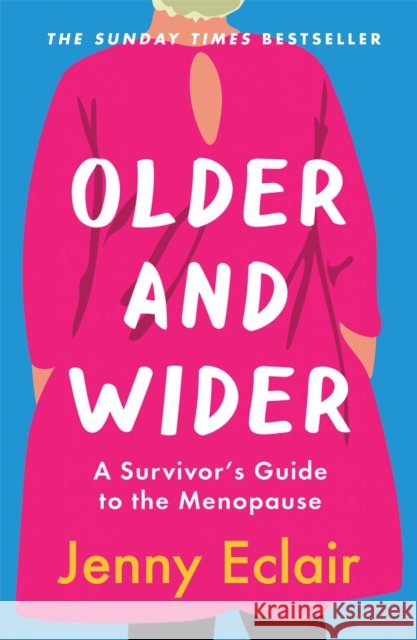 Older and Wider: A Survivor's Guide to the Menopause Jenny Eclair 9781529403572 Quercus Publishing - książka