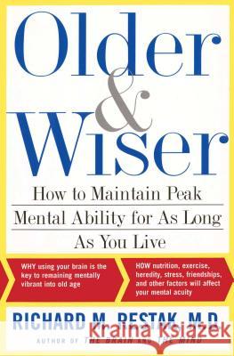 Older and Wiser: How to Maintain Peak Mental Ability for as Long as You Live Richard M. Restak 9781476792880 Simon & Schuster - książka