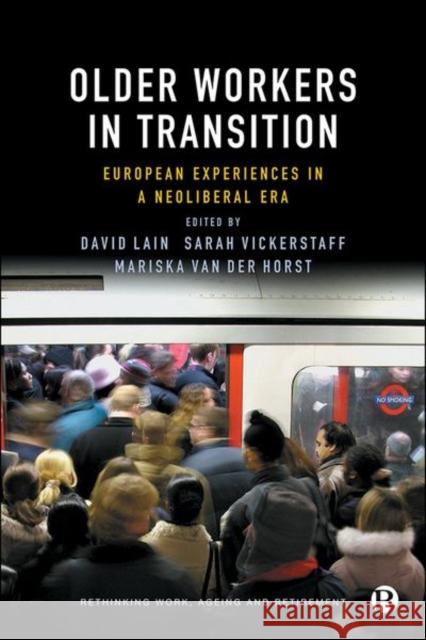 Older Workers in Transition: European Experiences in a Neoliberal Era David Lain Anne Ing Mariska Va 9781529215007 Bristol University Press - książka