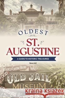 Oldest St. Augustine Betsi Hill 9781681066424 Reedy Press - książka