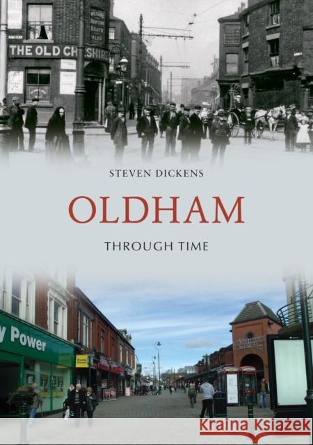 Oldham Through Time Steven Dickens 9781445661728 Amberley Publishing - książka