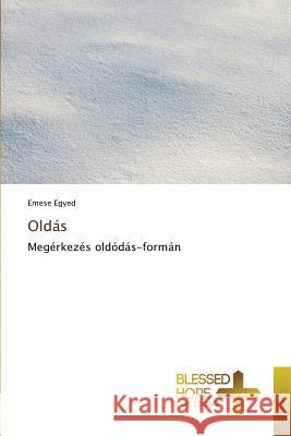 Oldás Egyed Emese 9783639501742 Blessed Hope Publishing - książka