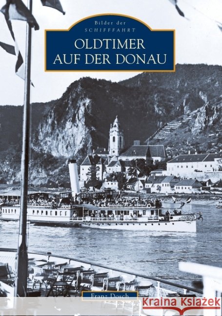 Oldtimer auf der Donau Dosch, Franz   9783866805934 Sutton Verlag - książka