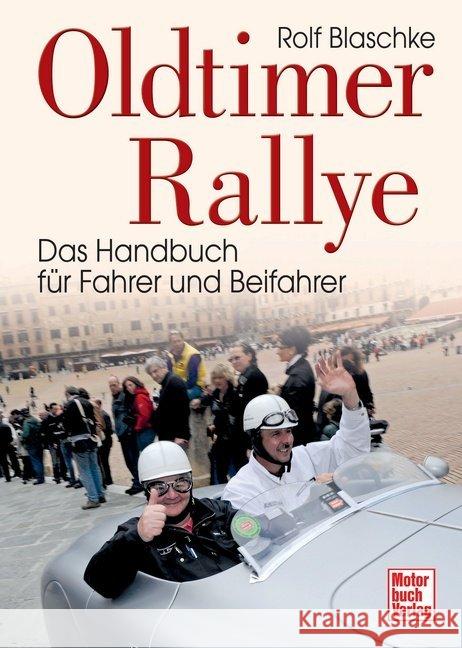 Oldtimer-Rallye : Das Handbuch für Fahrer und Beifahrer Blaschke, Rolf 9783613040908 Motorbuch Verlag - książka