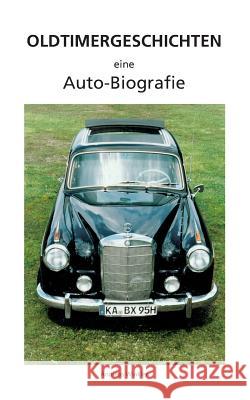 Oldtimergeschichten: Eine Autobiografie Winkler, Andreas 9783744872393 Books on Demand - książka