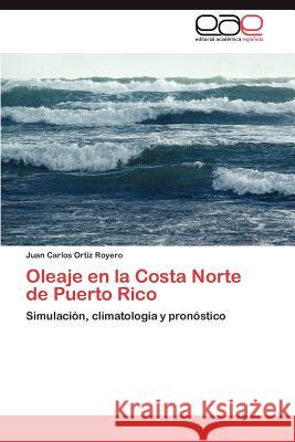 Oleaje en la Costa Norte de Puerto Rico Ortiz Royero Juan Carlos 9783846562789 Editorial Acad Mica Espa Ola - książka