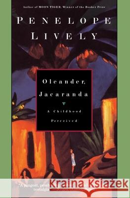 Oleander, Jacaranda: A Childhood Perceived Penelope Lively 9780060926229 Harper Perennial - książka