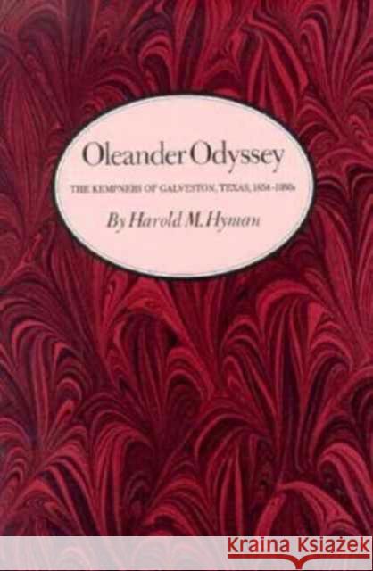 Oleander Odyssey: The Kempners of Galveston, Texas, 1854-1980s Hyman, Harold M. 9780890964385 Texas A&M University Press - książka