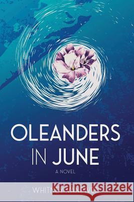 Oleanders in June Whitney VanDiver 9781733931601 Whitney VanDiver - książka