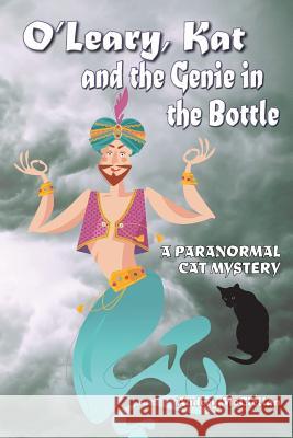 O'Leary, Kat and the Genie in the Bottle: A paranormal cat mystery McClellan, Audrey 9780997726626 Amber Skye Publishing LLC - książka