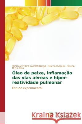 Óleo de peixe, inflamação das vias aéreas e hiper-reatividade pulmonar Lonzetti Bargut Thereza Cristina 9783639831610 Novas Edicoes Academicas - książka