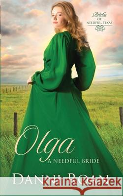 Olga: A Needful Bride Danni Roan, Erin Dameron-Hill 9798518131149 Independently Published - książka