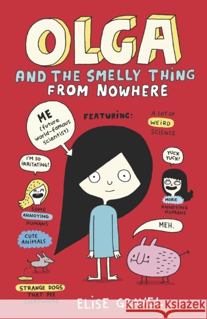 Olga and the Smelly Thing from Nowhere Elise Gravel Elise Gravel  9781406392524 Walker Books Ltd - książka