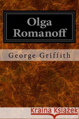 Olga Romanoff George Griffith Fred T. Jane 9781544625799 Createspace Independent Publishing Platform - książka