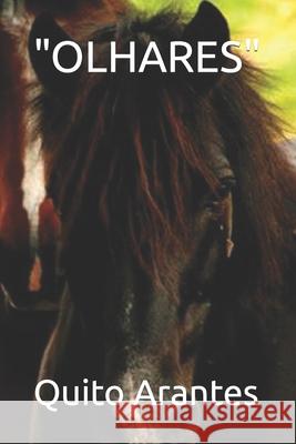 Olhares Quito Arantes 9798734052761 Independently Published - książka