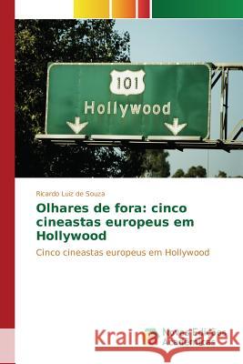 Olhares de fora: cinco cineastas europeus em Hollywood Souza Ricardo Luiz de 9783841714572 Novas Edicoes Academicas - książka