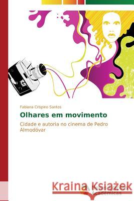 Olhares em movimento Crispino Santos Fabiana 9783639687200 Novas Edicoes Academicas - książka