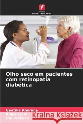 Olho seco em pacientes com retinopatia diabética Khurana, Geetika, Jain, Rajesh, Prakash, Om 9786209030291 Edições Nosso Conhecimento - książka