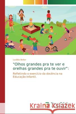 Olhos grandes pra te ver e orelhas grandes pra te ouvir Belter, Luciléia 9786139718764 Novas Edicioes Academicas - książka