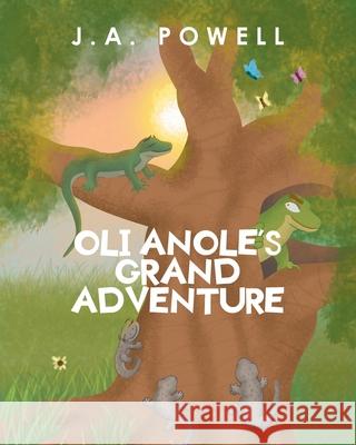 Oli Anole's Grand Adventure J a Powell 9781637105498 Fulton Books - książka