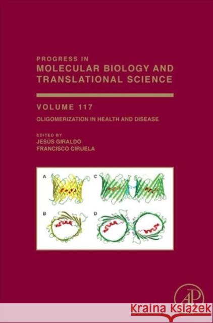 Oligomerization in Health and Disease: Volume 117 Giraldo, Jesus 9780123869319  - książka