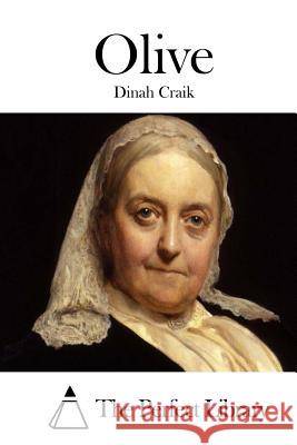 Olive Dinah Maria Mulock Craik The Perfect Library 9781511686631 Createspace - książka